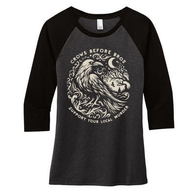 Support Your Local Murder Crows Before Bros Funny Women's Tri-Blend 3/4-Sleeve Raglan Shirt