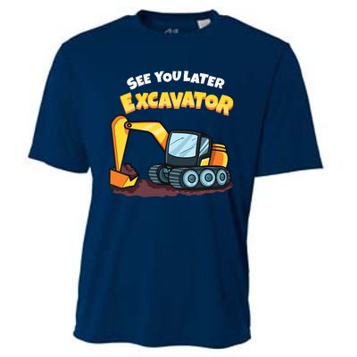 See You Later Excavator Heavy Equipment Digging Dozer Boy Cooling Performance Crew T-Shirt