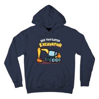 See You Later Excavator Heavy Equipment Digging Dozer Boy Hoodie