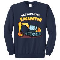 See You Later Excavator Heavy Equipment Digging Dozer Boy Sweatshirt