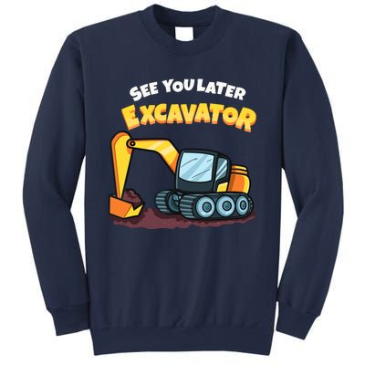 See You Later Excavator Heavy Equipment Digging Dozer Boy Sweatshirt