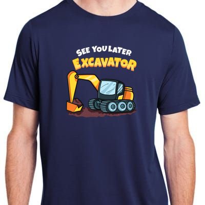 See You Later Excavator Heavy Equipment Digging Dozer Boy Adult ChromaSoft Performance T-Shirt