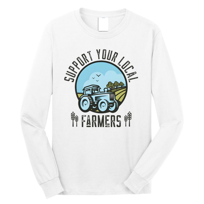 Support Your Local Farmers Long Sleeve Shirt