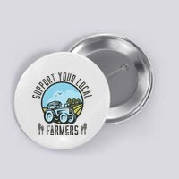 Support Your Local Farmers Button