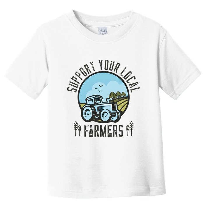Support Your Local Farmers Toddler T-Shirt