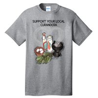 Support Your Local Curandera Tall T-Shirt