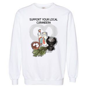 Support Your Local Curandera Garment-Dyed Sweatshirt