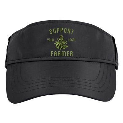 Support Your Local Farmer Funny Weed Marijuana Adult Drive Performance Visor