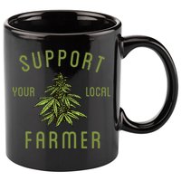 Support Your Local Farmer Funny Weed Marijuana 11oz C Handle Ceramic Mug