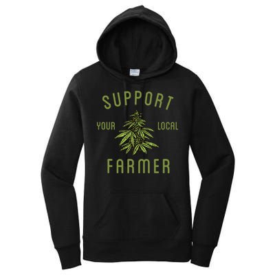 Support Your Local Farmer Funny Weed Marijuana Women's Pullover Hoodie