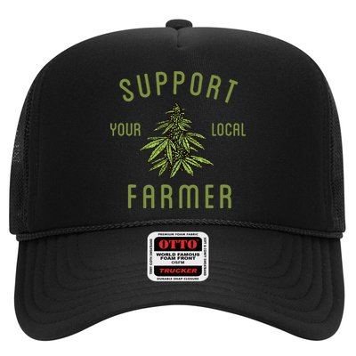 Support Your Local Farmer Funny Weed Marijuana Trucker Hat