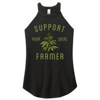 Support Your Local Farmer Funny Weed Marijuana Women's Perfect Tri Rocker Tank