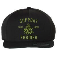 Support Your Local Farmer Funny Weed Marijuana Wool Snapback Cap