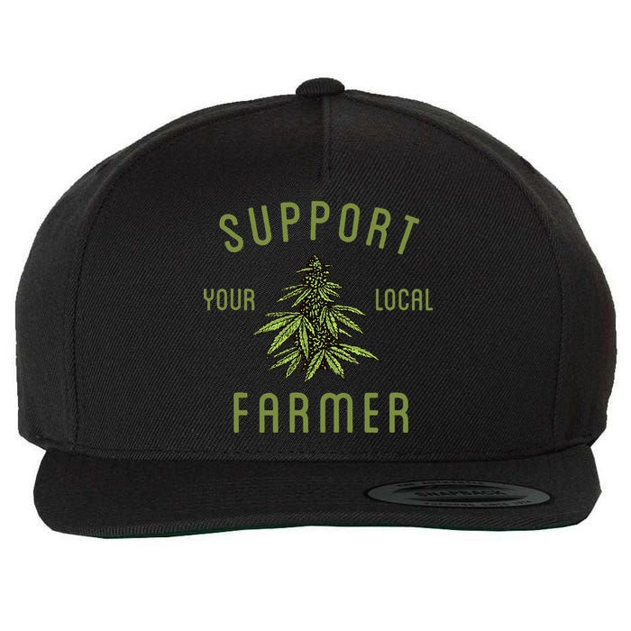 Support Your Local Farmer Funny Weed Marijuana Wool Snapback Cap