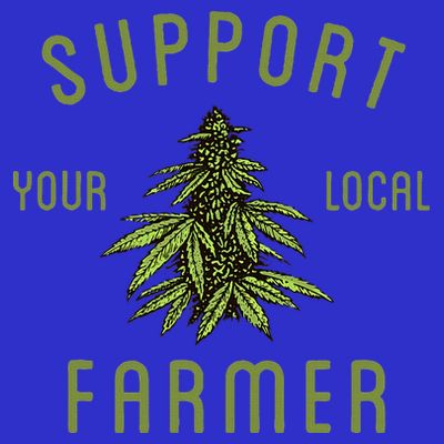 Support Your Local Farmer Funny Weed Marijuana T-Shirt