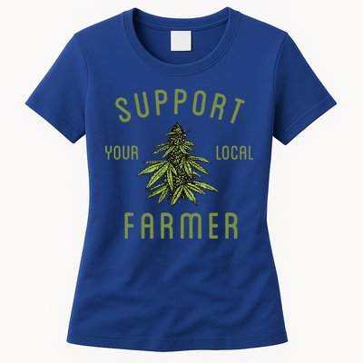 Support Your Local Farmer Funny Weed Marijuana Womens T-Shirt