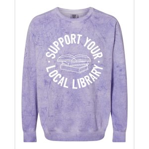 Support Your Local Library Funny Gift Colorblast Crewneck Sweatshirt