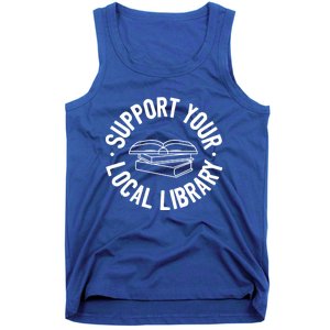 Support Your Local Library Funny Gift Tank Top