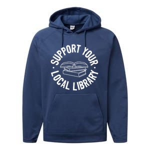 Support Your Local Library Funny Gift Performance Fleece Hoodie