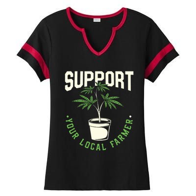 Support Your Local Weed Farmer Funny Cannabis Marijuana Gift Ladies Halftime Notch Neck Tee