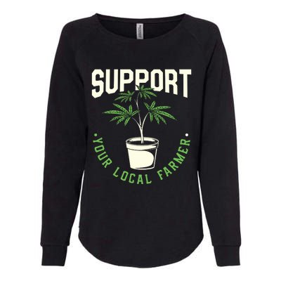 Support Your Local Weed Farmer Funny Cannabis Marijuana Gift Womens California Wash Sweatshirt