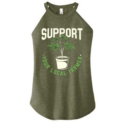 Support Your Local Weed Farmer Funny Cannabis Marijuana Gift Women's Perfect Tri Rocker Tank