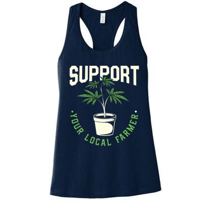 Support Your Local Weed Farmer Funny Cannabis Marijuana Gift Women's Racerback Tank