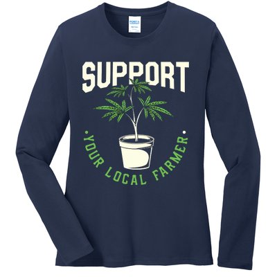 Support Your Local Weed Farmer Funny Cannabis Marijuana Gift Ladies Long Sleeve Shirt