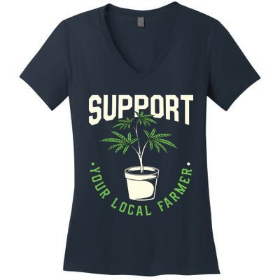 Support Your Local Weed Farmer Funny Cannabis Marijuana Gift Women's V-Neck T-Shirt