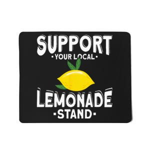 Support Your Local Lemonade Stand Mousepad