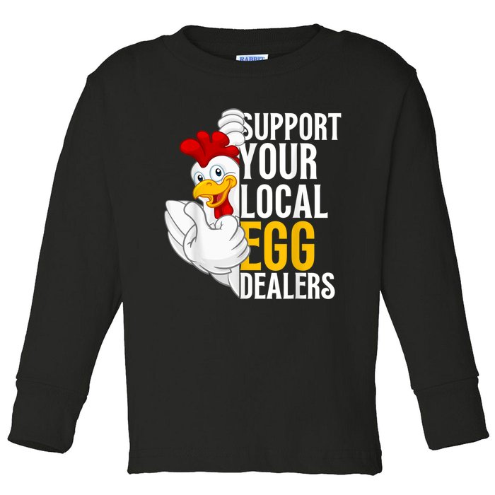 Support Your Local Egg Dealers Chicken Lover Toddler Long Sleeve Shirt