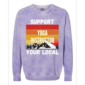 Support Your Local Yoga Instructor Cute Gift Colorblast Crewneck Sweatshirt