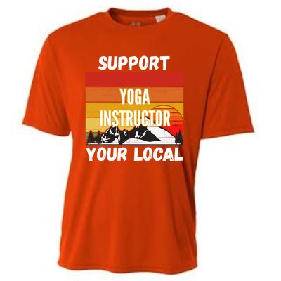 Support Your Local Yoga Instructor Cute Gift Cooling Performance Crew T-Shirt