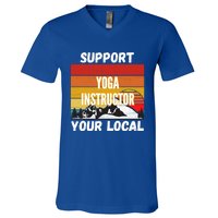 Support Your Local Yoga Instructor Cute Gift V-Neck T-Shirt