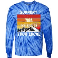 Support Your Local Yoga Instructor Cute Gift Tie-Dye Long Sleeve Shirt