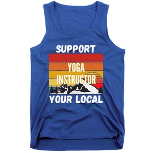 Support Your Local Yoga Instructor Cute Gift Tank Top