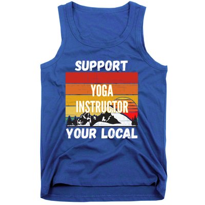 Support Your Local Yoga Instructor Cute Gift Tank Top