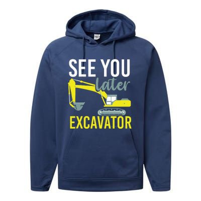 See You Later Excavator Performance Fleece Hoodie