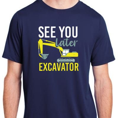 See You Later Excavator Adult ChromaSoft Performance T-Shirt