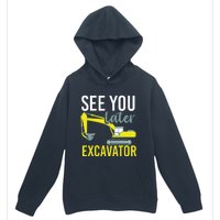 See You Later Excavator Urban Pullover Hoodie