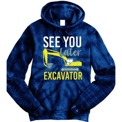 See You Later Excavator Tie Dye Hoodie