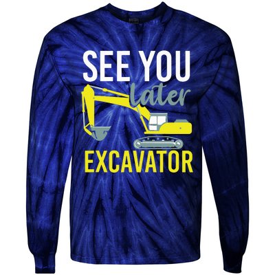 See You Later Excavator Tie-Dye Long Sleeve Shirt