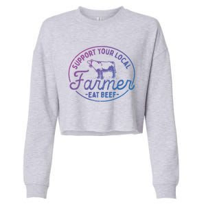 Support Your Local Farmer Eat Beef Great Gift Cropped Pullover Crew