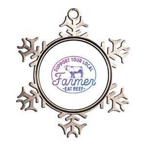 Support Your Local Farmer Eat Beef Great Gift Metallic Star Ornament