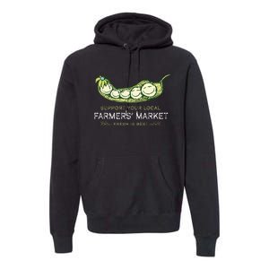 Support Your Local Outdoor Farmers Market Funny Graphic Premium Hoodie