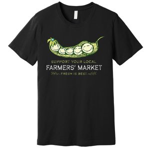 Support Your Local Outdoor Farmers Market Funny Graphic Premium T-Shirt