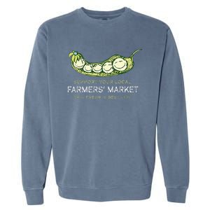 Support Your Local Outdoor Farmers Market Funny Graphic Garment-Dyed Sweatshirt