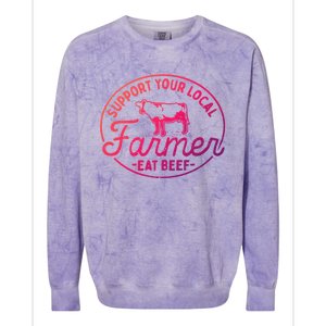 Support Your Local Farmer Eat Beef Great Gift Colorblast Crewneck Sweatshirt