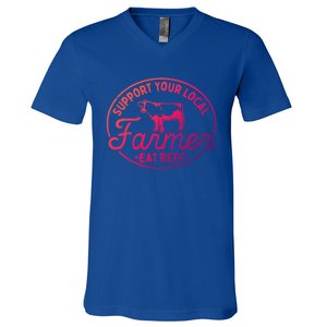 Support Your Local Farmer Eat Beef Great Gift V-Neck T-Shirt