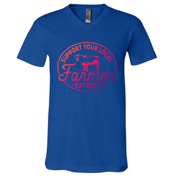 Support Your Local Farmer Eat Beef Great Gift V-Neck T-Shirt